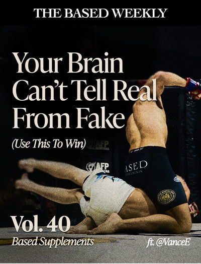 The BASED Weekly Volume 40 - "Your Brain Can't Tell Real From Fake (Use This To Win)" ft. Vance Elrod